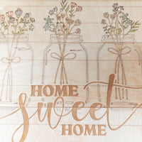 Mason jar Home Sweet Home Wall Decor,  farmhouse sign, Floral Accents, Laser engraved sign, Wood Wall Art