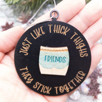 Friend Ornament, Sister Ornament, Panties and thick thighs, Funny Christmas Decorations, Christmas Tree Ornament, Handmade wood Ornaments